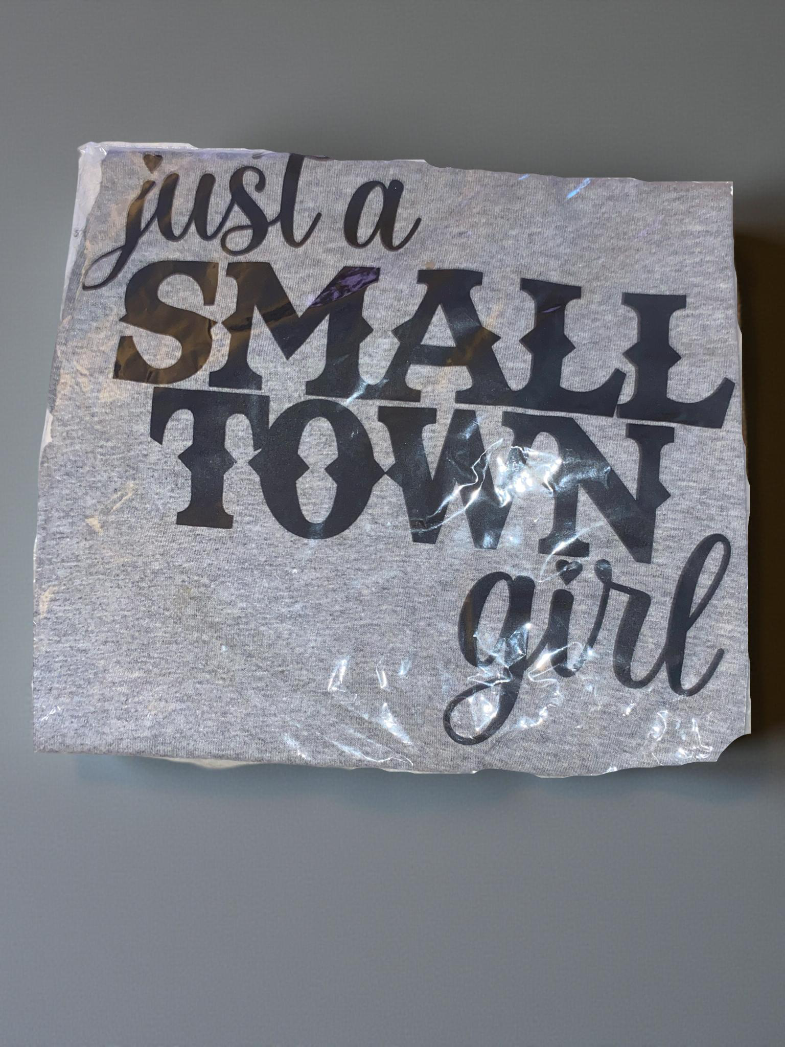 Just a small town girl t-shirt